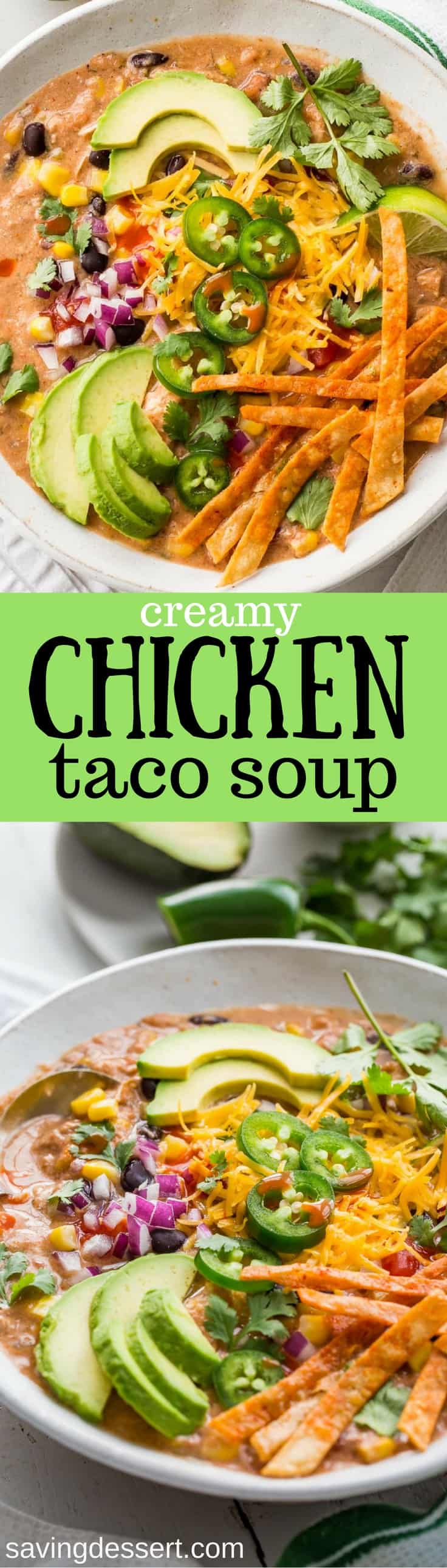 Creamy Taco Soup ~ a healthy, protein packed, fiber rich, flavorful soup loaded with tender chicken and plenty of spices, perfect for the slow cooker or the stove top! savingdessert.com #savingroomfordessert #creamytacosoup #tacosoup #healthysoup #soup #Mexicansoup