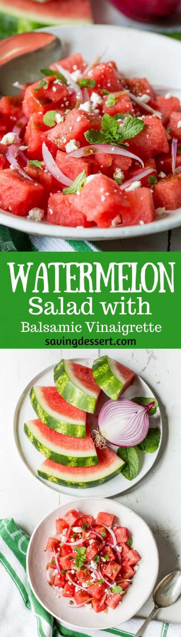 Watermelon Salad with Balsamic Vinaigrette ~ you won't believe how perfectly sweet summer watermelon combines with fresh mint, crisp red onions and creamy Feta cheese.  With just a drizzle of balsamic vinaigrette, you'll be amazed at the delicious flavor that comes from just a few simple ingredients. www.savingdessert.com