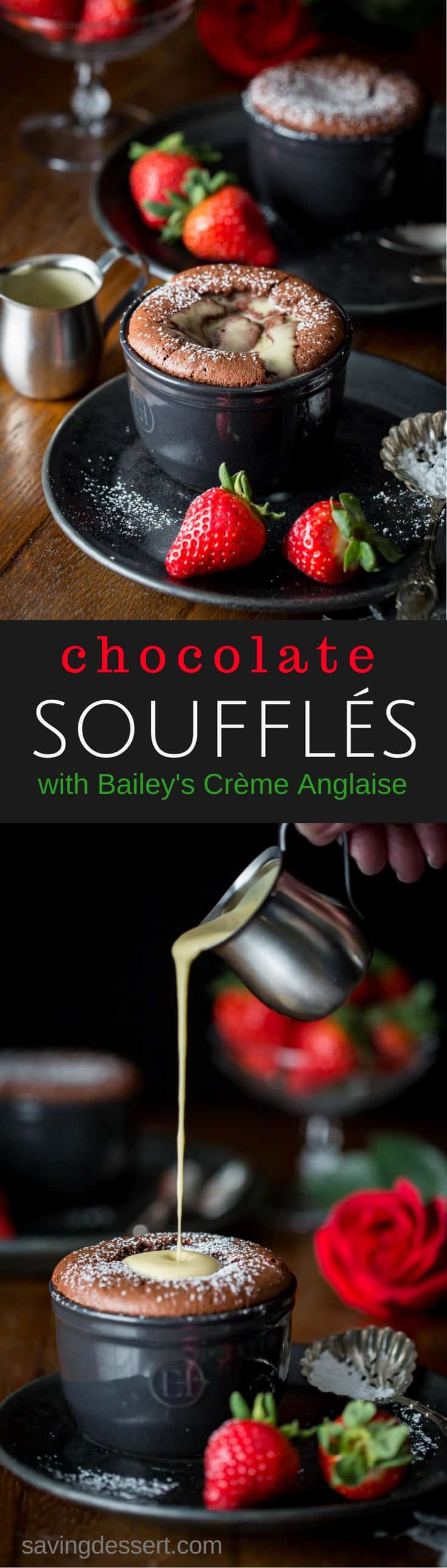s alongside fresh strawberries as well as a creamy sauce Chocolate Souffle alongside Bailey’s Crème Anglaise