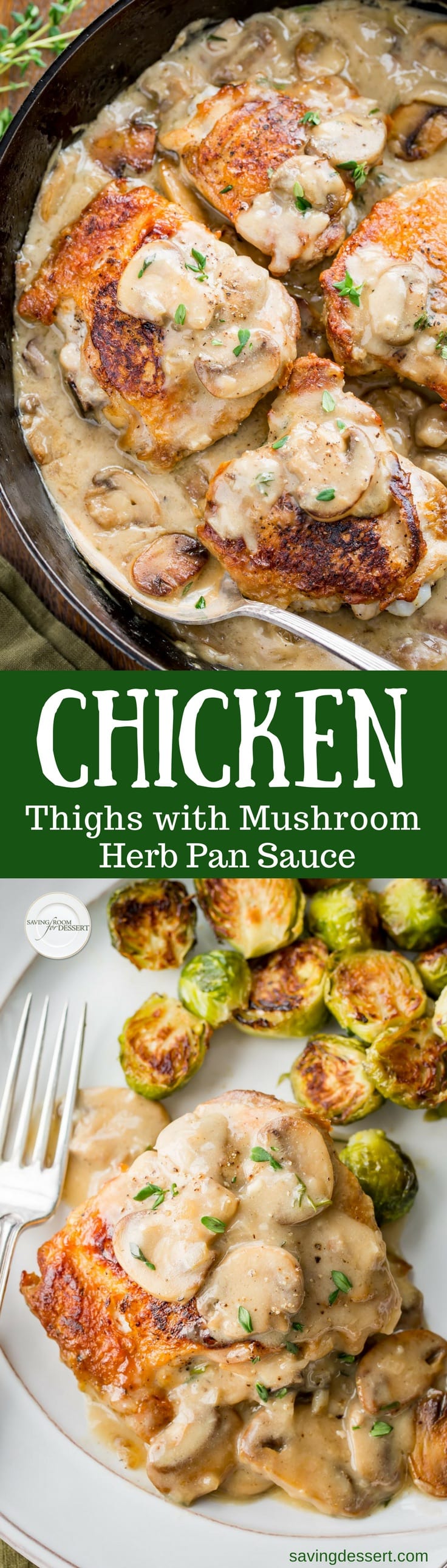 Chicken Thighs with Mushroom Herb Pan Sauce - tender, juicy and inexpensive, chicken thighs are a terrific addition to the weeknight recipe rotation. Simmered gently in our rich and flavorful pan sauce, these versatile thighs may be your new family favorite! www.savingdessert.com #savingroomfordessert #chickenthighs #mushroom #chicken #skilletchicken #easydinner #castironskillet #mushroompansauce #pansauce