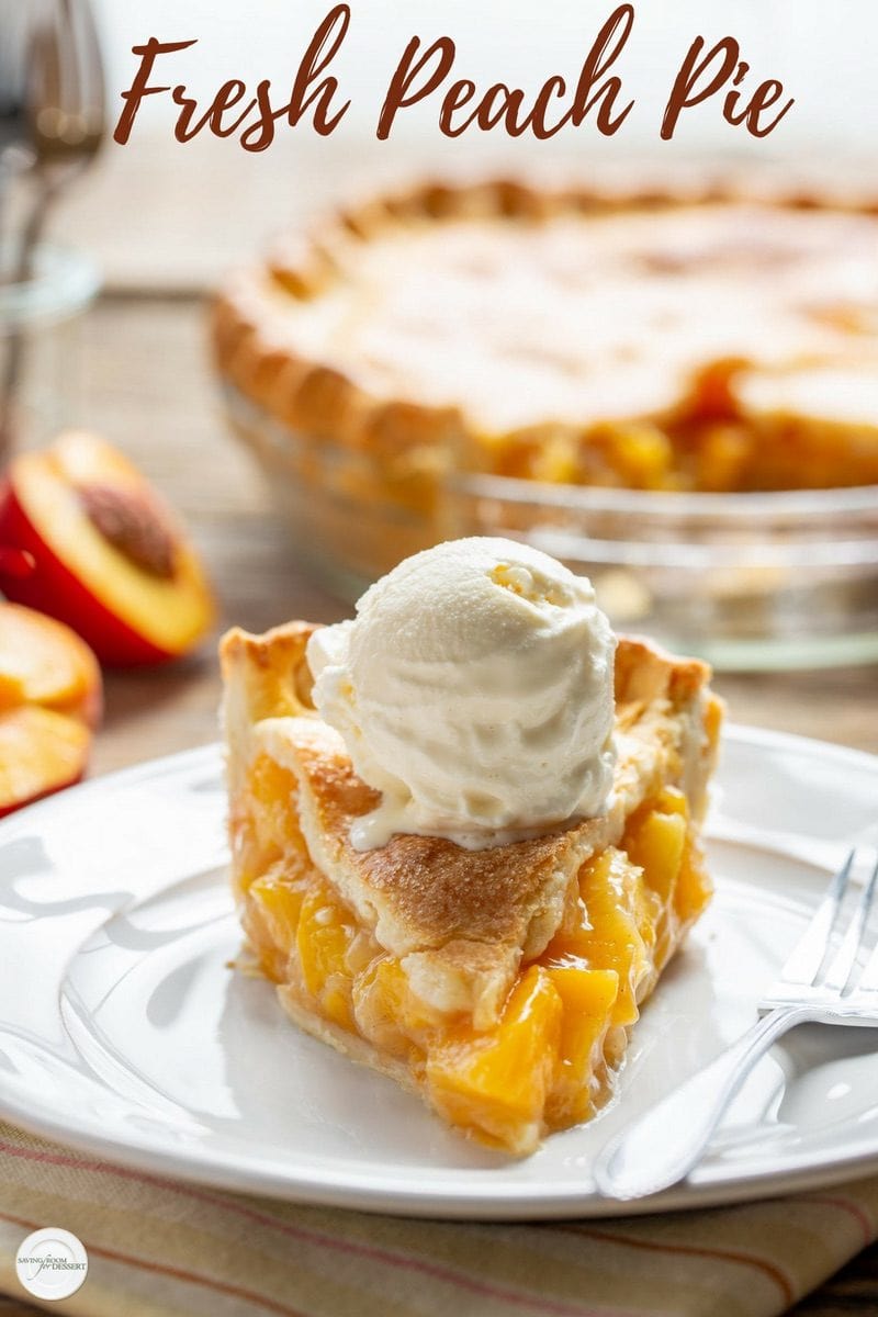 Old Fashioned Fresh Peach Pie - made with juicy, ripe peaches and a flaky, buttery pastry crust. Don't forget the ice cream! #savingroomfordessert #peachdessert #peachpie #pie #Summerpie #peach #peaches #oldfashionedpeachpie