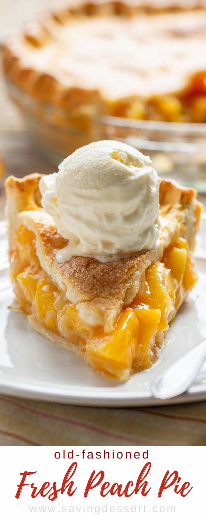 Old Fashioned Fresh Peach Pie - made with juicy, ripe peaches and a flaky, buttery pastry crust. Don't forget the ice cream! #savingroomfordessert #peachdessert #peachpie #pie #Summerpie #peach #peaches #oldfashionedpeachpie